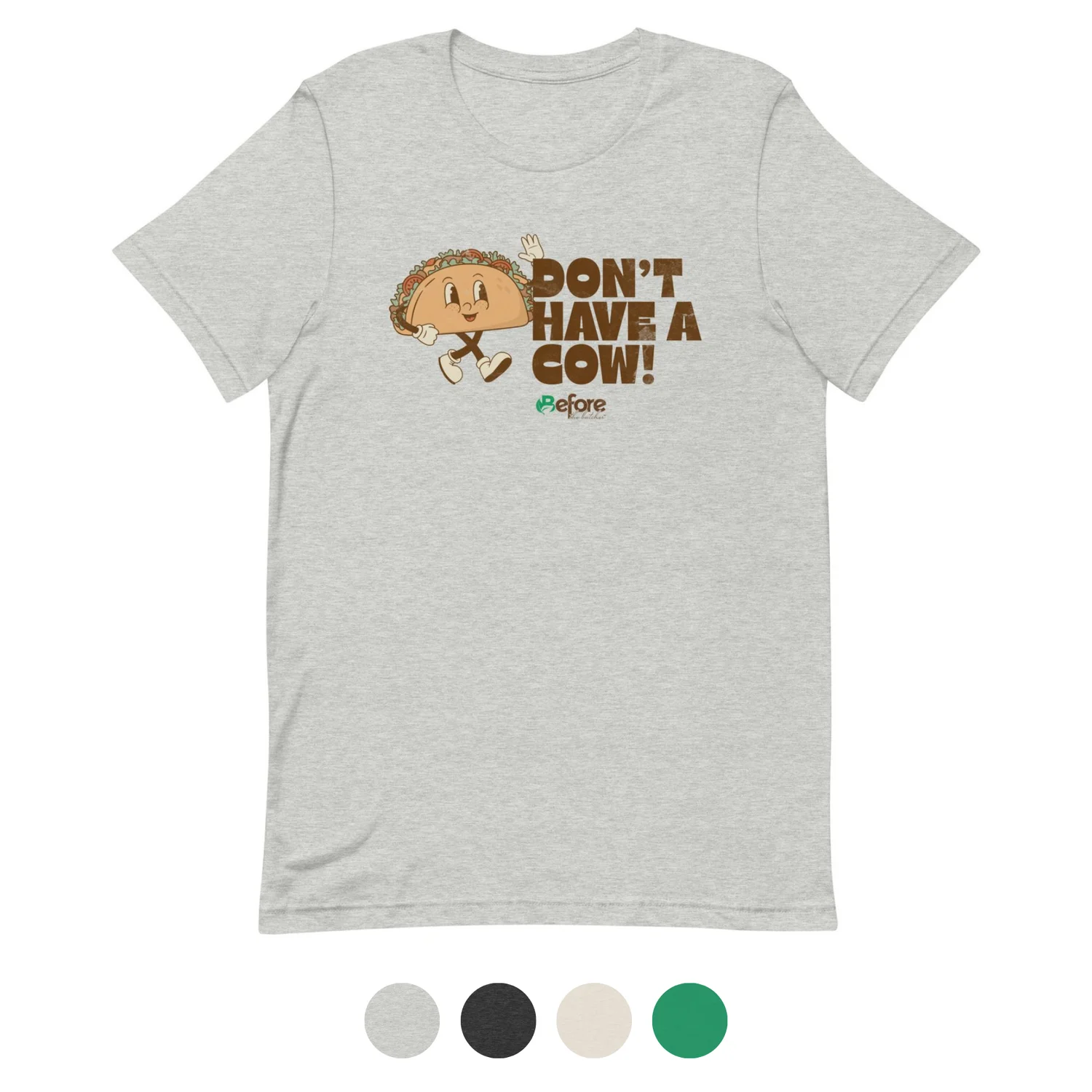Don't Have a Cow T-Shirt